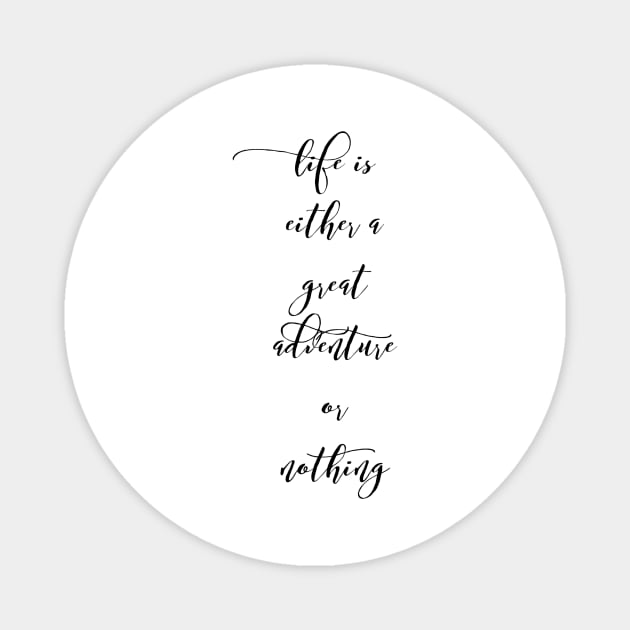 Life is either a great adventure or nothing Magnet by GMAT